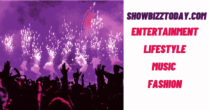 Showbizztoday.com Entertainment Lifestyle Music Fashion