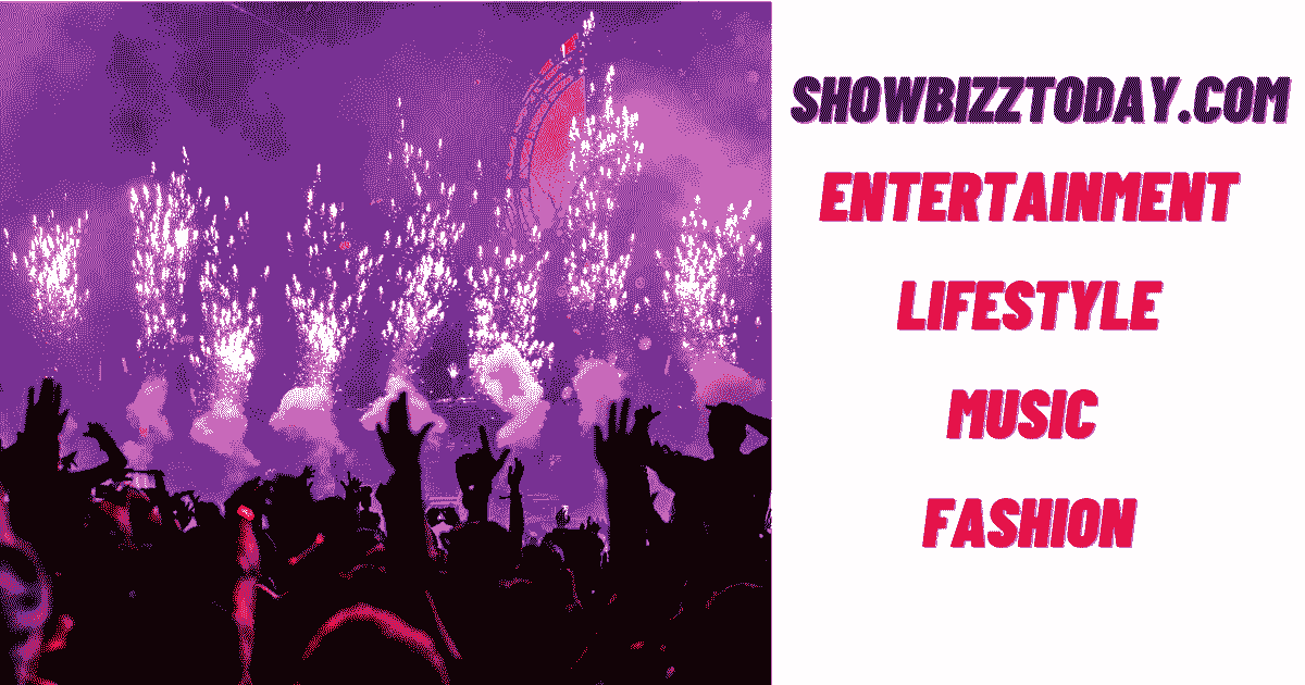 You are currently viewing Showbizztoday.com Entertainment Lifestyle Music Fashion