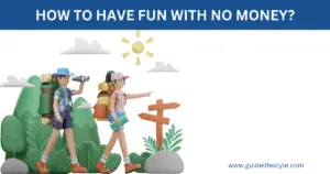 Read more about the article How To Have Fun With No Money?